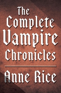 Enlarge image Cover: The Complete Vampire Chronicles 12-Book Bundle - Ballantine Books