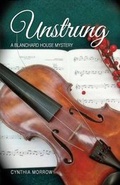 Cover: UNSTRUNG / A Blanchard House Mystery - Violin&Viola Studio of Kirkland, Inc.