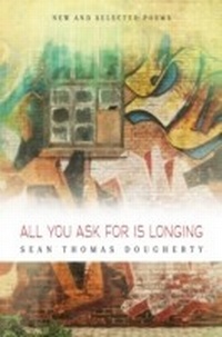 Enlarge image Cover: All You Ask For is Longing: New and Selected Poems - BOA Editions Ltd.