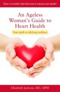 Enlarge image Cover: An Ageless Woman's Guide to Heart Health - Spry Publishing LLC