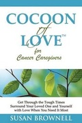 Cover: Cocoon of Love for Cancer Caregivers - Susan Brownell