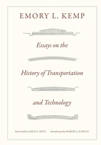 Enlarge image Cover: Essays on the History of Transportation and Technology - West Virginia University Press