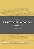 Cover: The Bretton Woods Transcripts - Center for Financial Stability