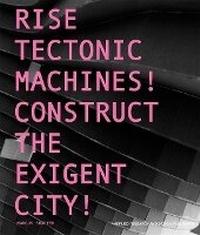 Enlarge image Cover: Rise Tectonic Machines! - Oro Editions