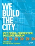 Cover: We Build the City: New York City's Design + Construction - Oro Editions
