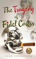 Cover: The Tragedy of Fidel Castro - River Grove Books