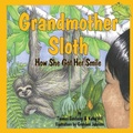 Cover: Grandmother Sloth, How She Got Her Smile - Peppertree Press