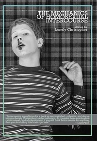 Enlarge image Cover: The Mechanics of Homosexual Intercourse - Akashic Books,U.S.