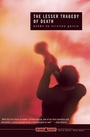 Cover: The Lesser Tragedy of Death - Akashic Books