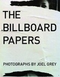 Cover: Billboard Papers: Photographs by Joel Grey - Pointed Leaf Press