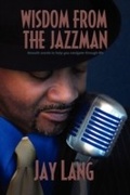 Cover: Wisdom From the Jazzman - Morgan James Publishing