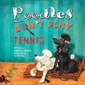 Cover: Poodles Don't Play Tennis - Turn the Page Publishing