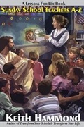 Cover: Sunday School Teachers A to Z - Lessons for Life Book