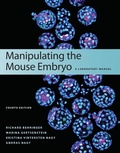 Cover: Manipulating the Mouse Embryo: A Laboratory Manual, Fourth Edition - Cold Spring Harbor Laboratory Press,U.S.
