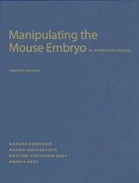 Enlarge image Cover: Manipulating the Mouse Embryo: A Laboratory Manual, Fourth Edition - Cold Spring Harbor Laboratory Press,U.S.