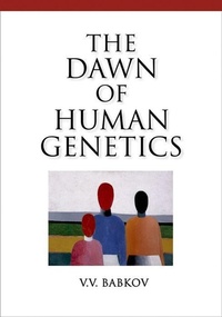 Enlarge image Cover: Dawn of Human Genetics - Cold Spring Harbor Laboratory Press,U.S.