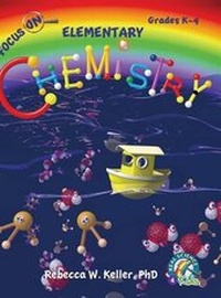 Abbildung von: Focus on Elementary Chemistry Student Textbook (Hardcover) - Real Science-4-Kids