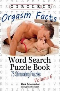 Enlarge image Cover: Circle It, Orgasm Facts, Word Search, Puzzle Book - Lowry Global Media LLC