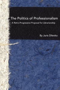 Enlarge image Cover: The Politics of Professionalism - Litwin Books, LLC