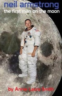 Enlarge image Cover: Neil Armstrong - The First Man on the Moon - Ardent Writer Press, LLC