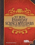 Cover: Yet More Everyday Science Mysteries - National Science Teachers Association