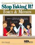 Cover: Companion Classroom Activities for Stop Faking It! Force and Motion - National Science Teachers Association