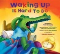 Cover: Waking Up Is Hard to Do - Imagine Publishing