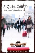 Cover: A Quiet Center - CLC Publications