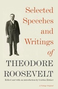 Cover: Selected Speeches and Writings of Theodore Roosevelt - Vintage
