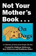 Cover: Not Your Mother's Book... on Dogs - Publishing Syndicate