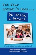 Cover: Not Your Mother's Book... on Being a Parent - Publishing Syndicate