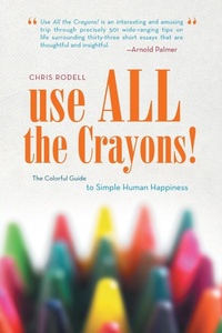 Enlarge image Cover: Use All the Crayons! - iUniverse