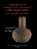Cover: Documentation of Associated and Unassociated Caddo Funerary Objects - Stephen F. Austin State University Press