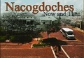 Cover: Nacogdoches Now and Then - Stephen F. Austin State University Press