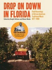 Abbildung von: Drop on Down in Florida - Field Recordings of African American Traditional Music 1977-1980 - Distributed Art Publishers
