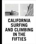 Cover: California Surfing and Climbing in the Fifties - T Adler,US