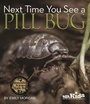 Cover: Next Time You See a Pill Bug - NSTA Kids