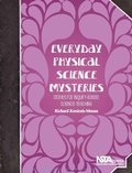 Cover: Everyday Physical Science Mysteries - NSTA - National Science Teaching Association