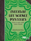 Cover: Everyday Life Science Mysteries - NSTA - National Science Teaching Association