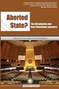 Cover: Aborted State? the Un Initiative and New Palestinian Junctures - Asi-Kp