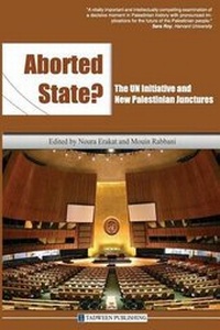 Enlarge image Cover: Aborted State? the Un Initiative and New Palestinian Junctures - Asi-Kp