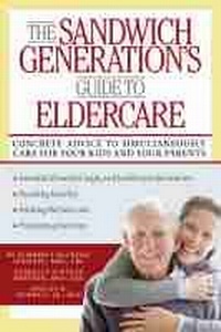 Enlarge image Cover: The Sandwich Generation's Guide to Eldercare - Demos Medical Publishing