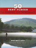 Cover: 50 Best Places Fly Fishing the Northeast - Stonefly Press