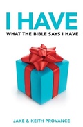 Cover: I Have What the Bible Says I Have - Word & Spirit Resources, LLC