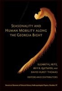 Enlarge image Cover: Seasonality and Human Mobility Along the Georgia Bight - North American Archaeology Fund, Amnh