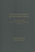 Cover: The Sacred Dance of the Irish Circus - Academica Press