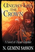 Cover: Uneasy Lies the Crown - Cader Idris Press