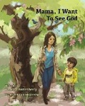 Cover: Mama, I Want to See God - Boutique of Quality Books