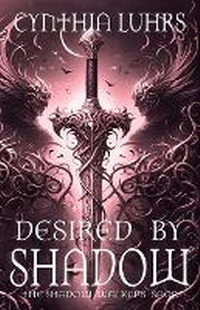 Enlarge image Cover: Desired by Shadow - Cynthia Luhrs