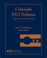 Enlarge image Cover: Colorado DUI Defense - Lawyers & Judges Publishing